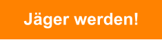 Jäger werden!