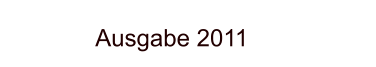 Ausgabe 2011